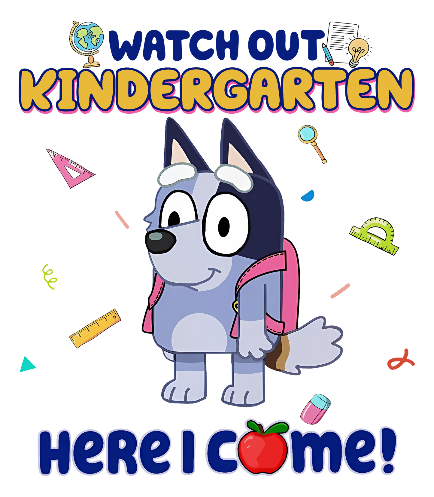 WATCH OUT KINDERGARTEN HERE I COME BLUEY