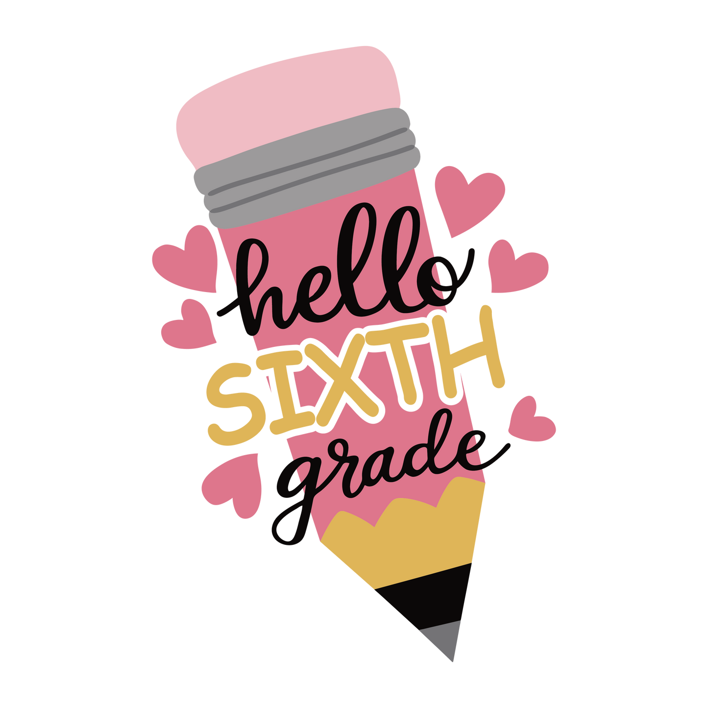 HELLO SIXTH GRADE PINK PENCIL