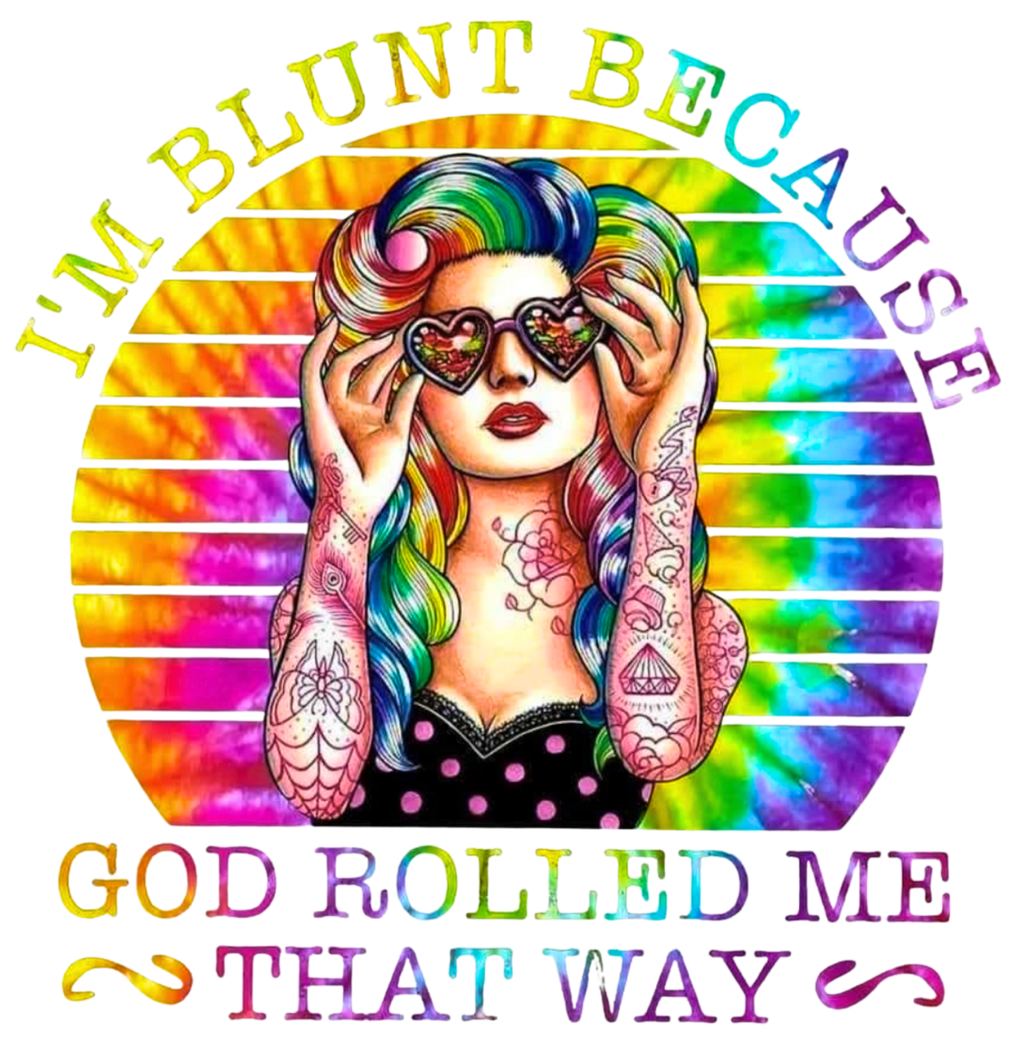 TIE DYE I'M BLUNT