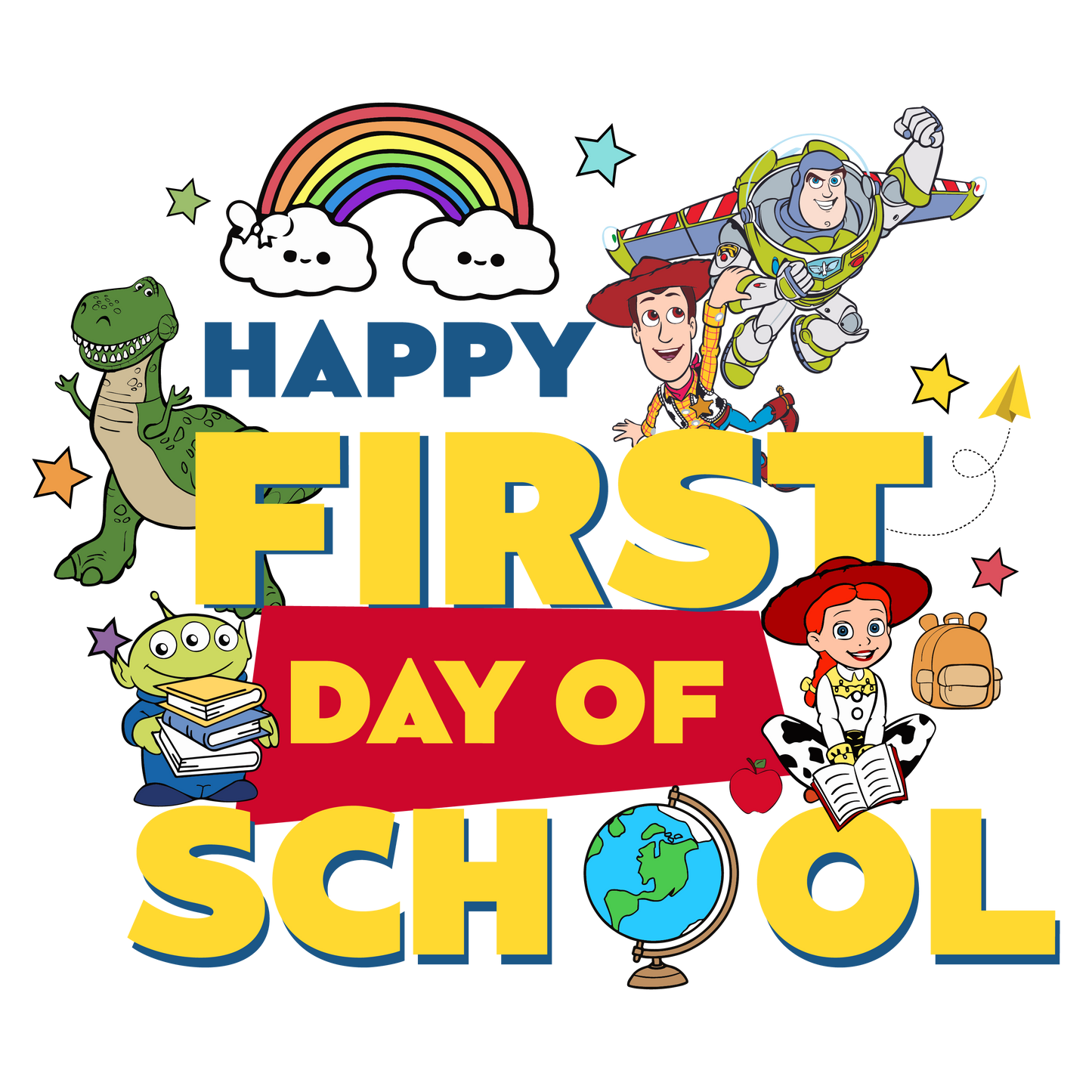 HAPPY FIRST DAY OF SCHOOL TOY STORY