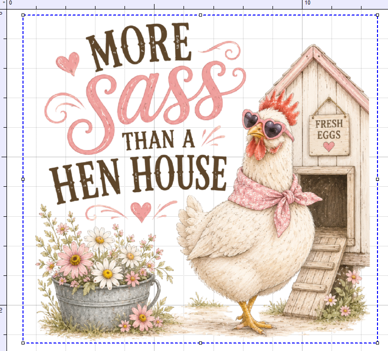 MORE SASS THAN A HENHOUSE