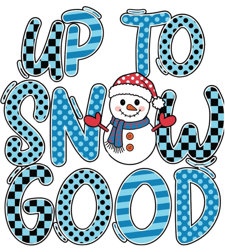 UP TO SNOW GOOD