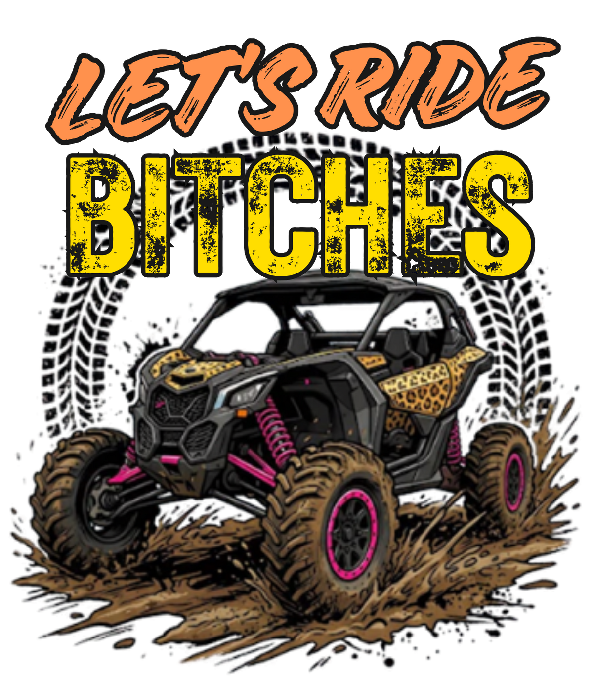 LET'S RIDE BITCHES