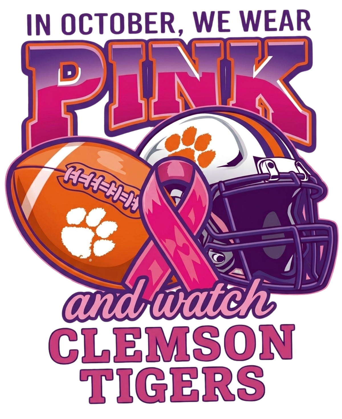 IN OCTOBER WE WEAR PINK AND WATCH CLEMSON TIGERS
