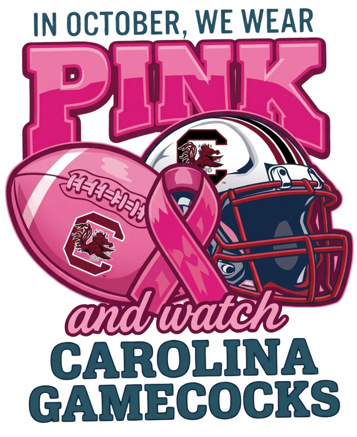 IN OCTOBER WE WEAR PINK AND WATCH CAROLINA GAMECOCKS