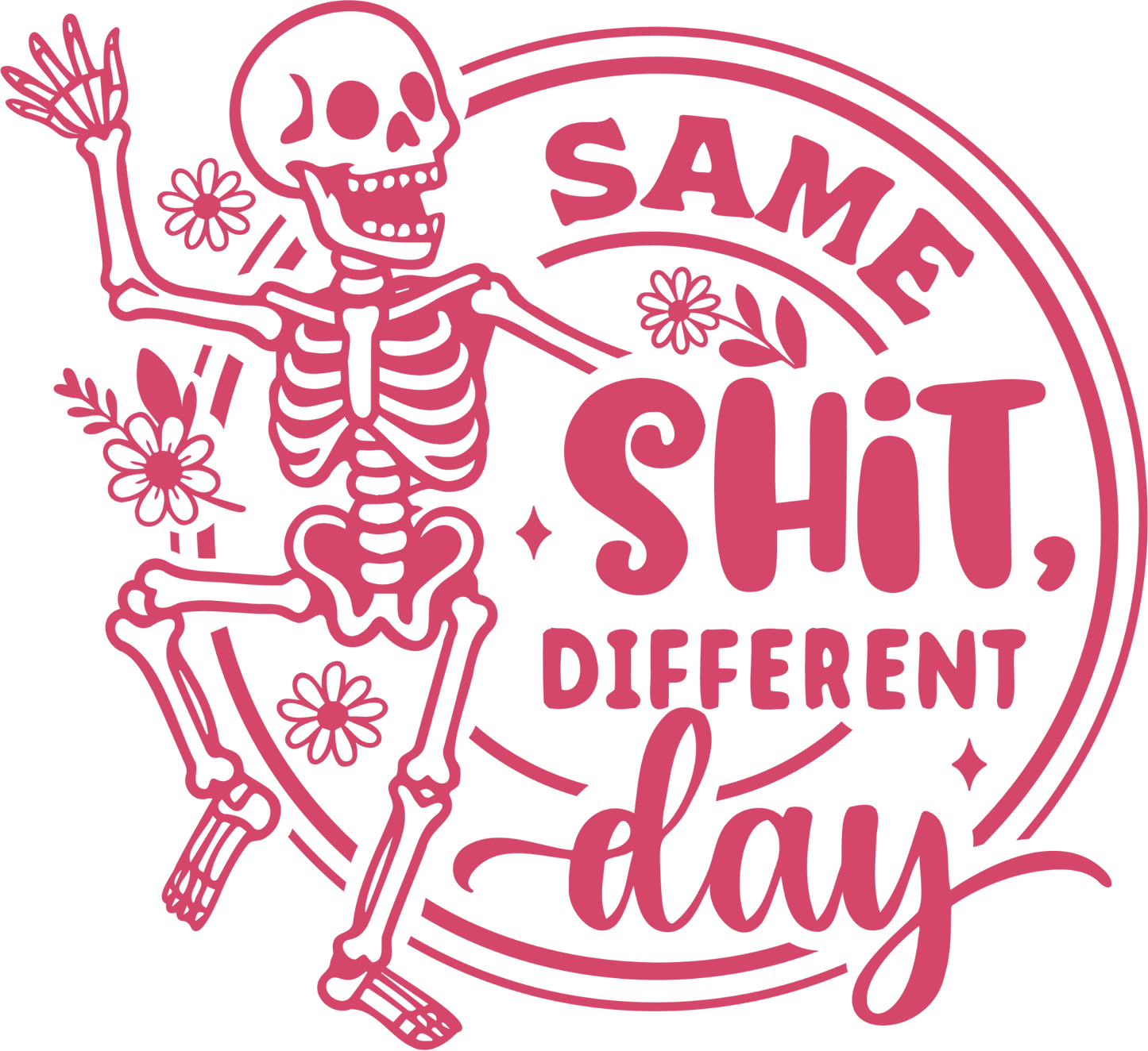 SAME SHIT DIFFERENT DAY