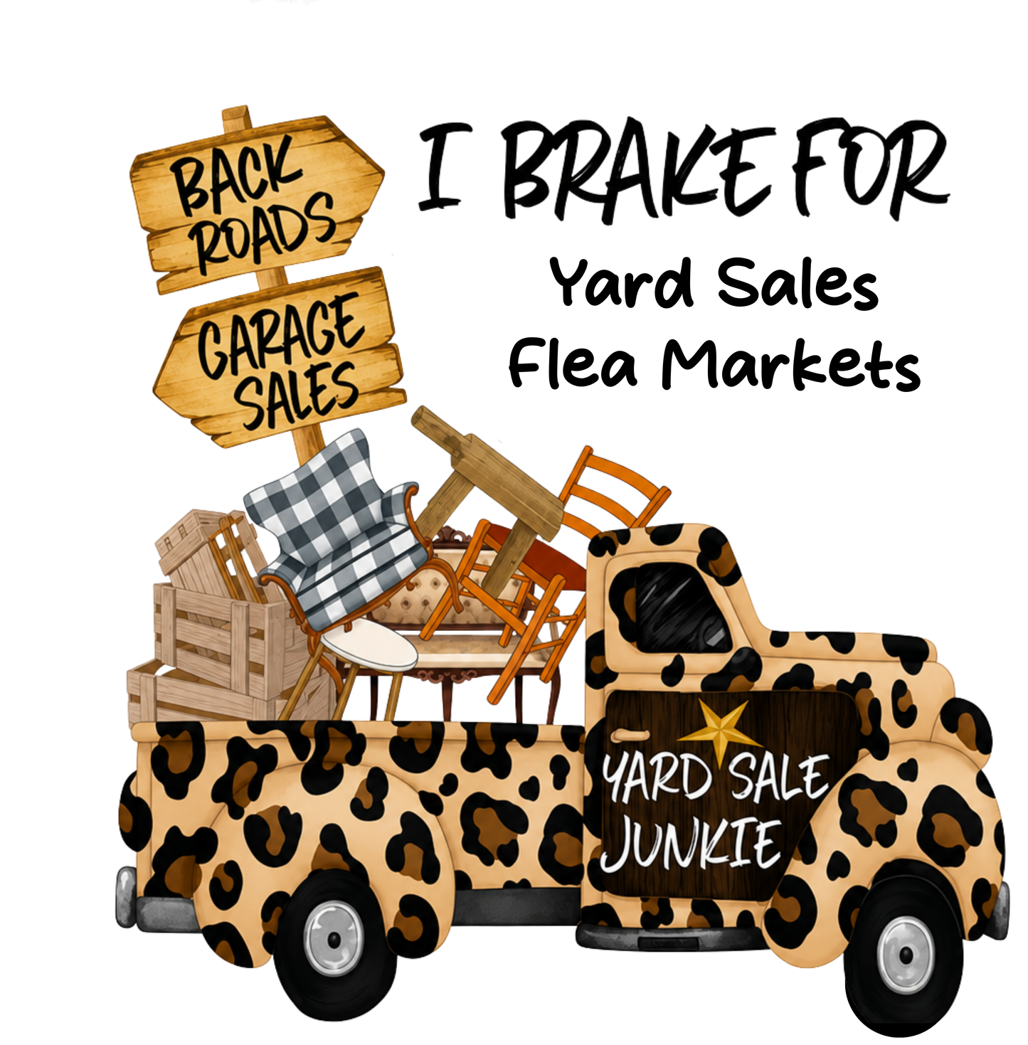 I BRAKE FOR YARD SALES AND FLEA MARKETS