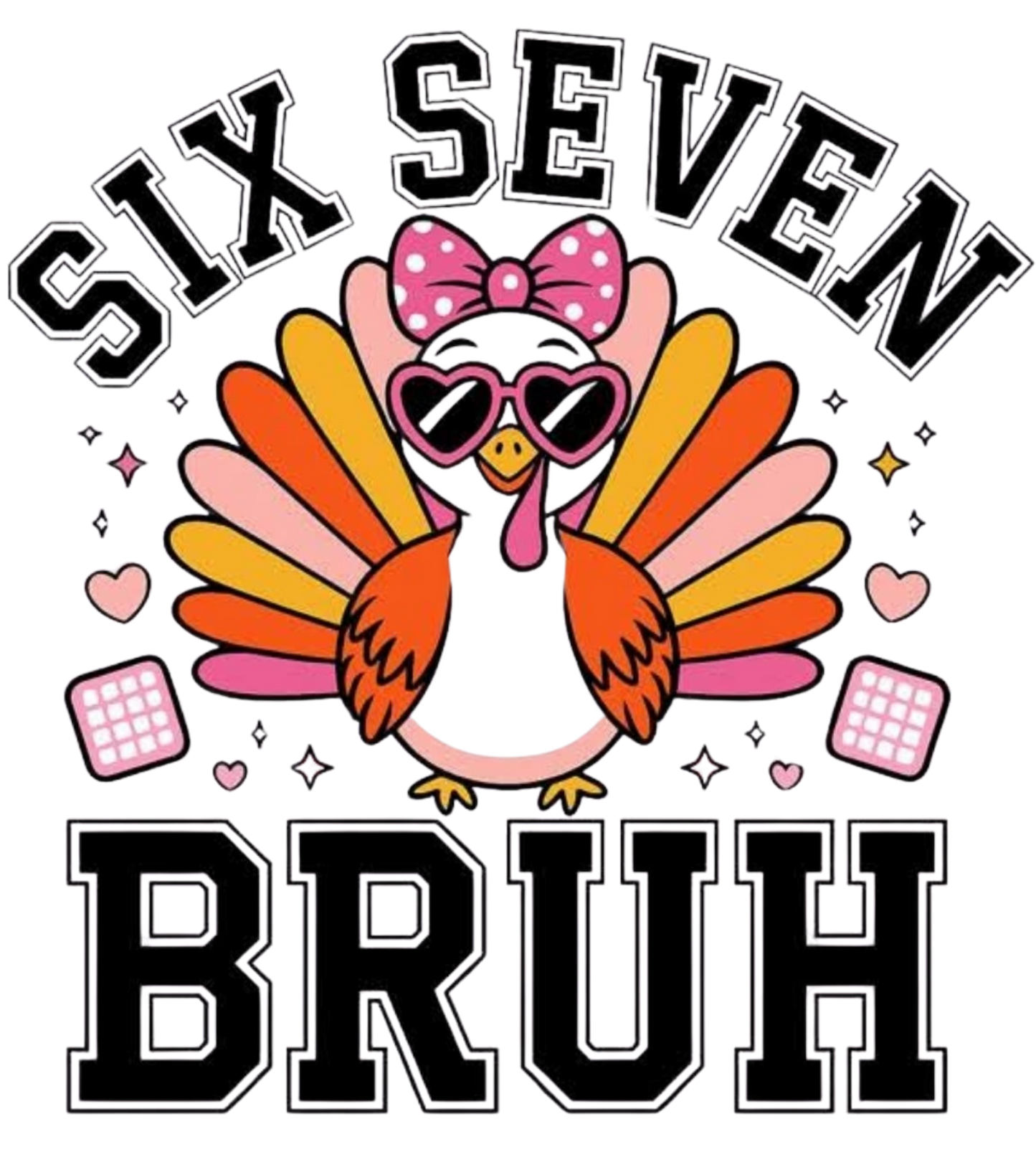 PINK 6-7 TURKEY BRUH