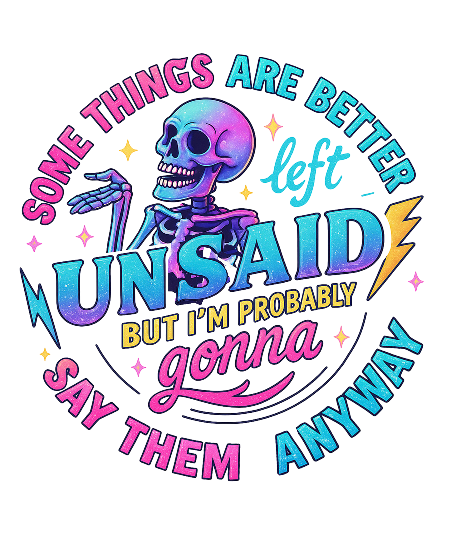 SOME THINGS ARE BETTER OFF UNSAID