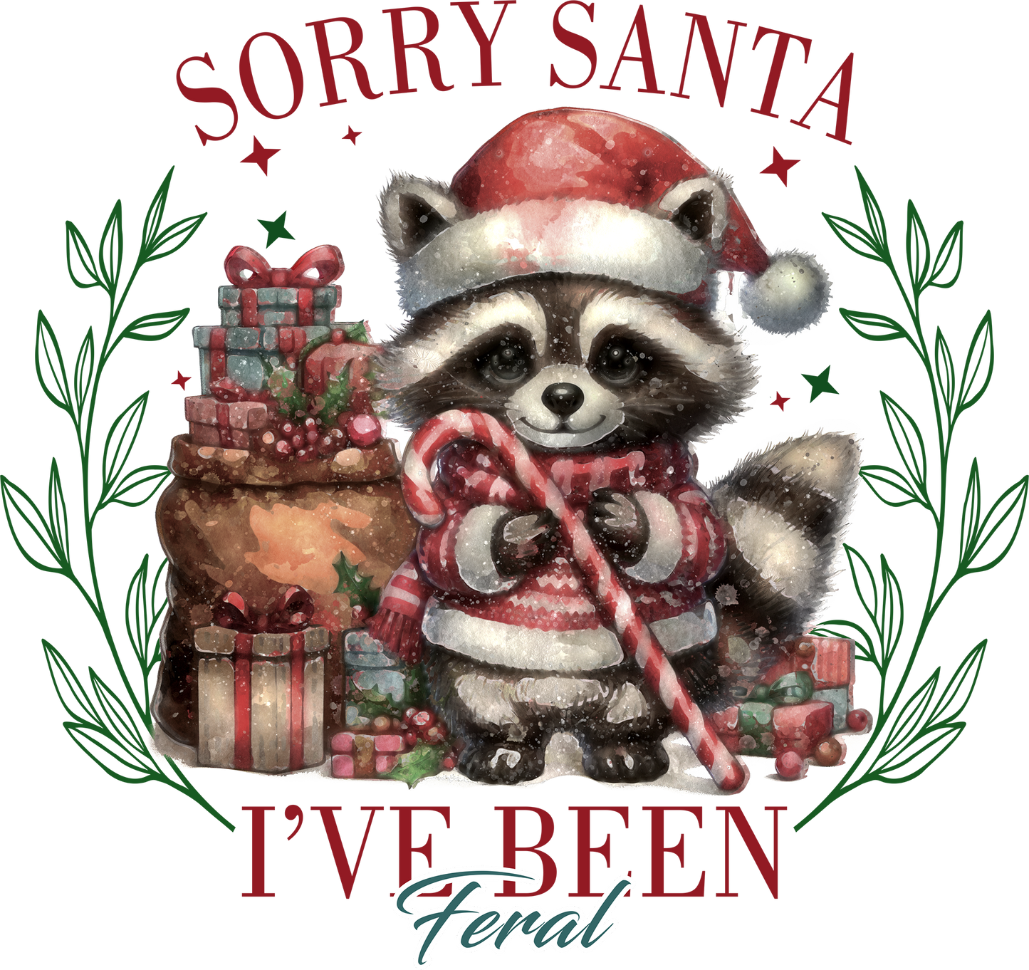 SORRY SANTA I'VE BEEN FERAL
