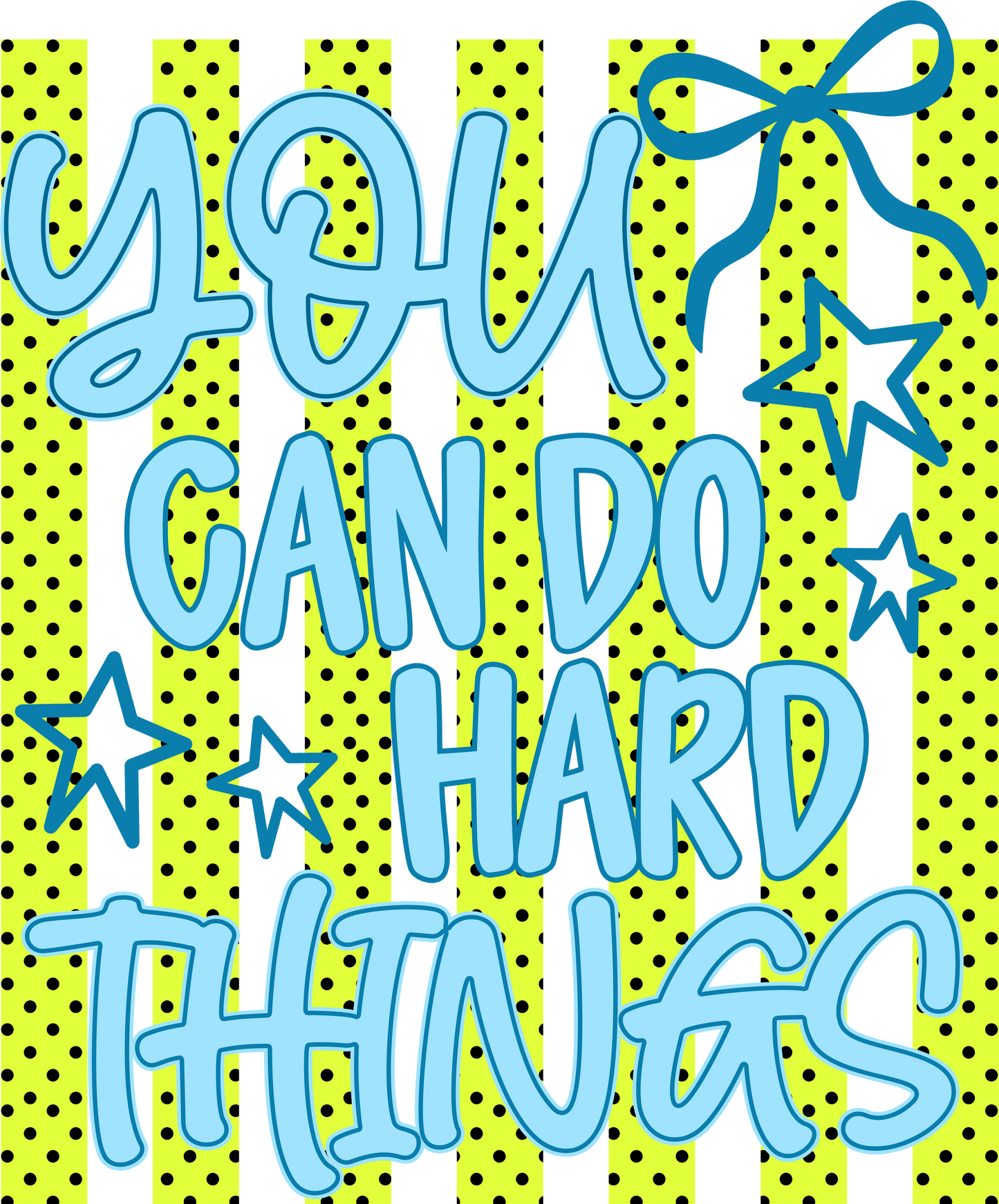 YOU CAN DO HARD THINGS