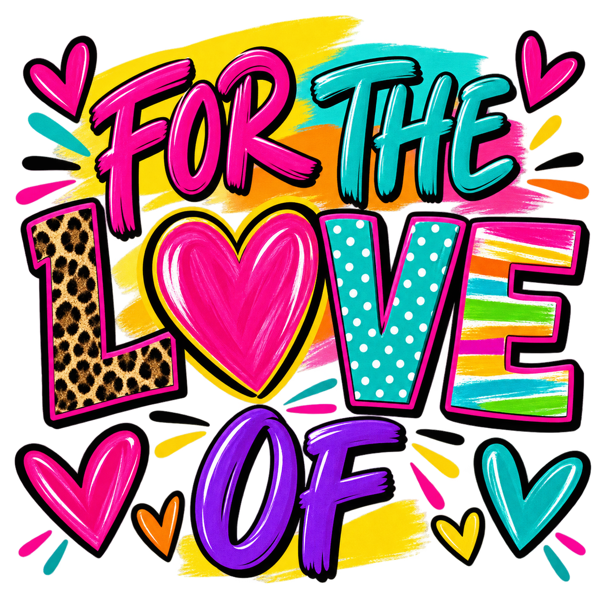 FOR THE LOVE OF…..