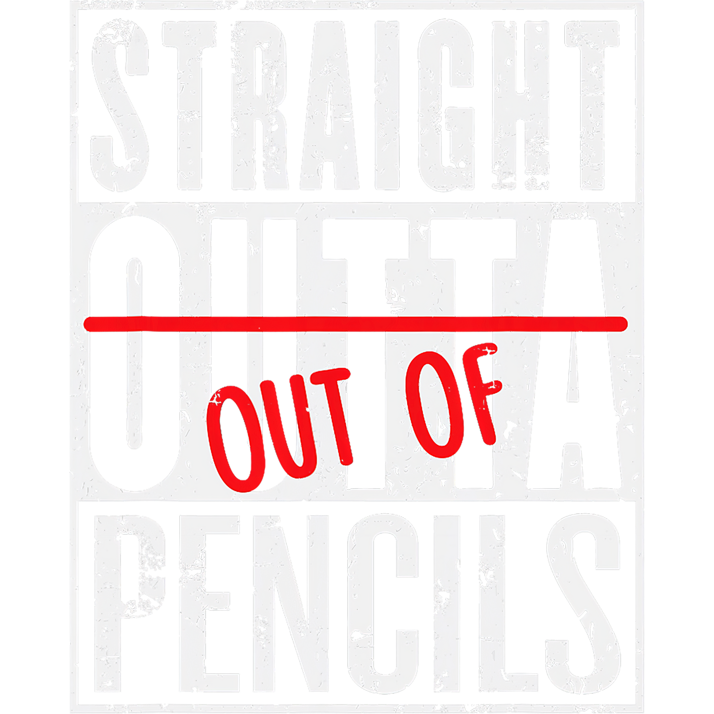 STRAIGHT OTTA PENCILS