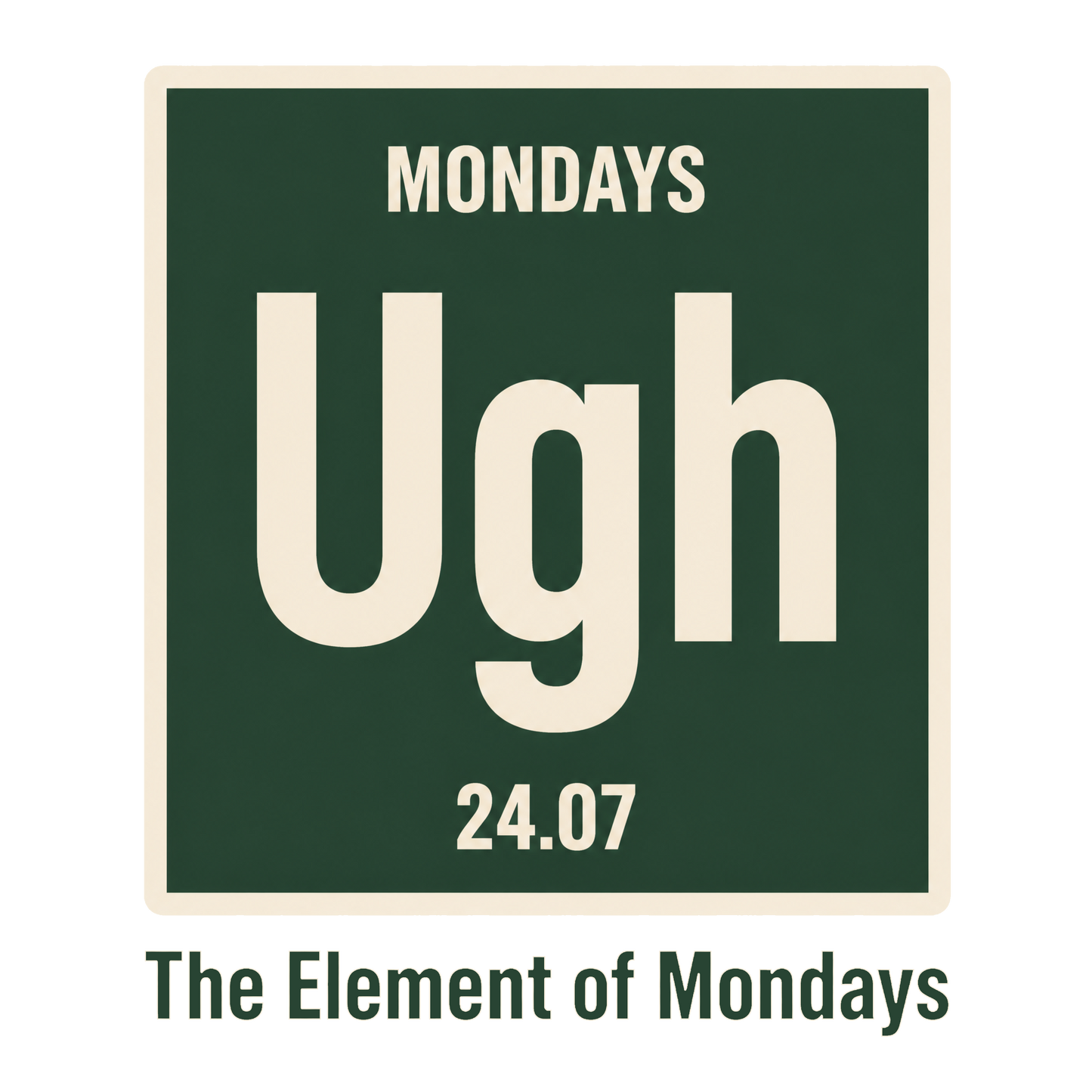 THE ELEMENT OF MONDAYS