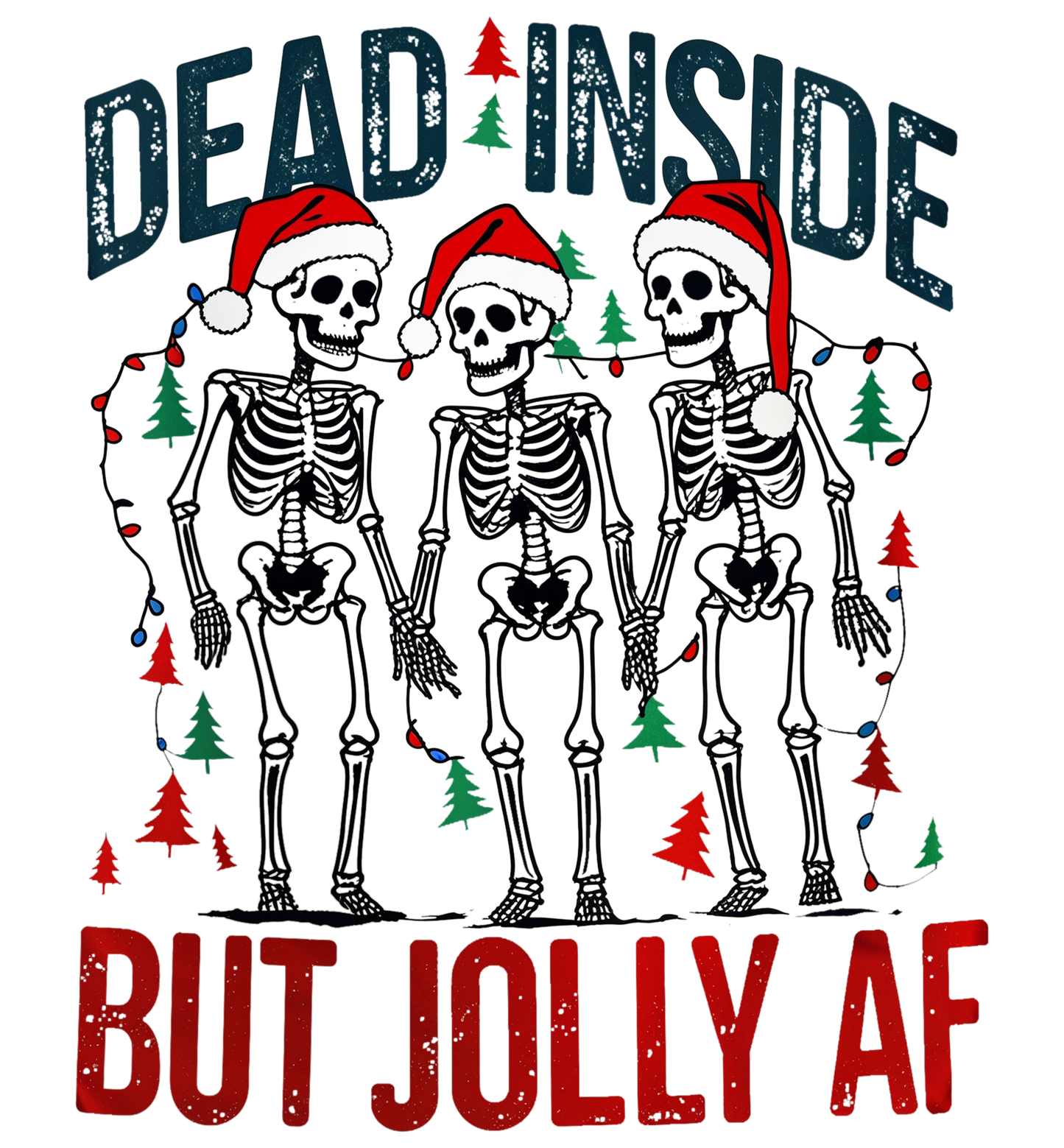 DEAD INSIDE BUT JOLLY SKELETON