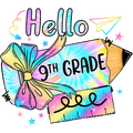 HELLO 9TH GRADE TIE DYE