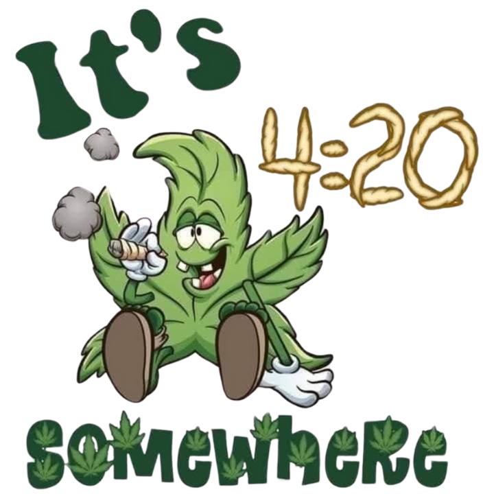IT'S 4:20 SOMEWHERE