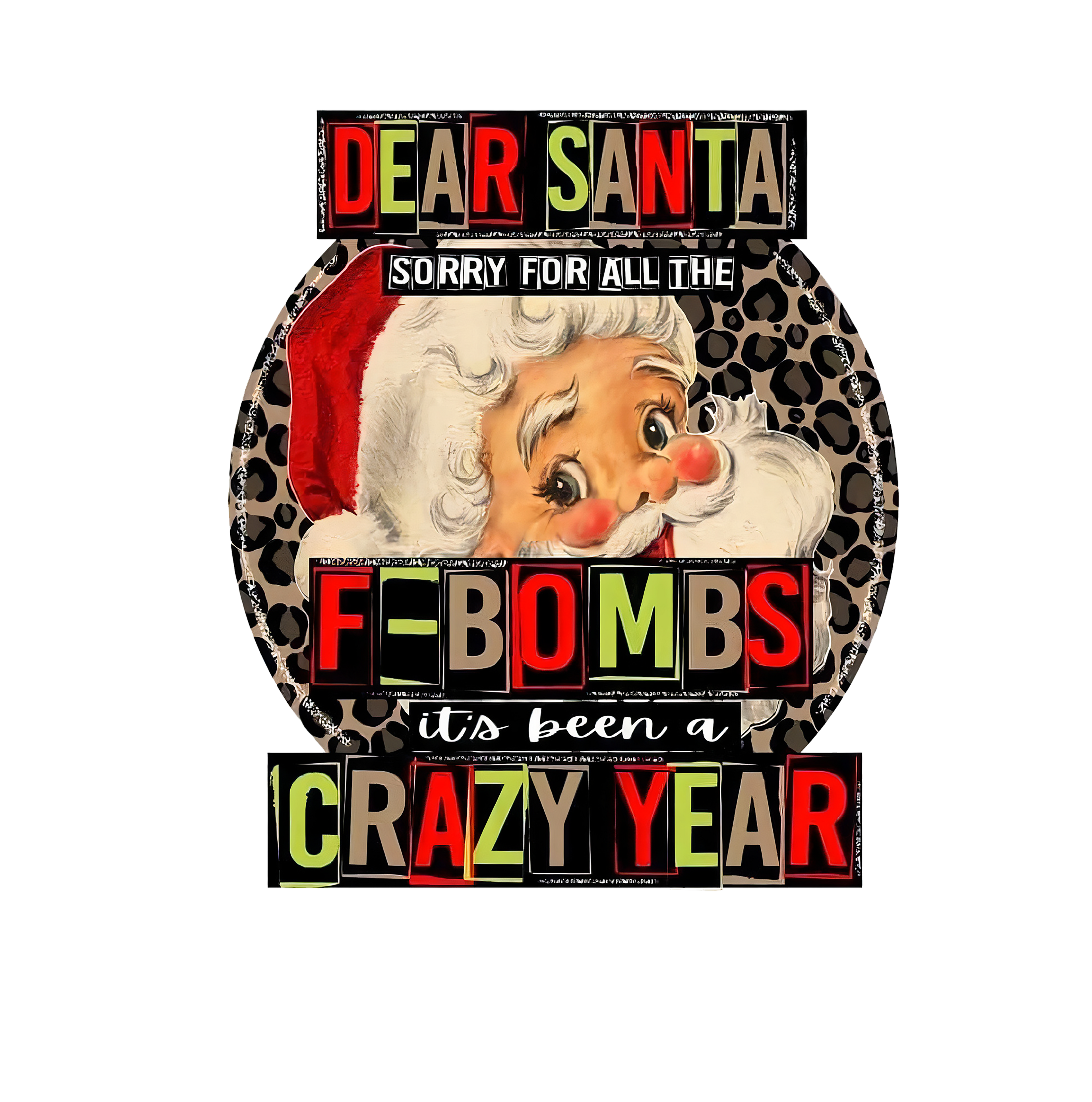 DEAR SANTA SORRY FOR THE F-BOMBS