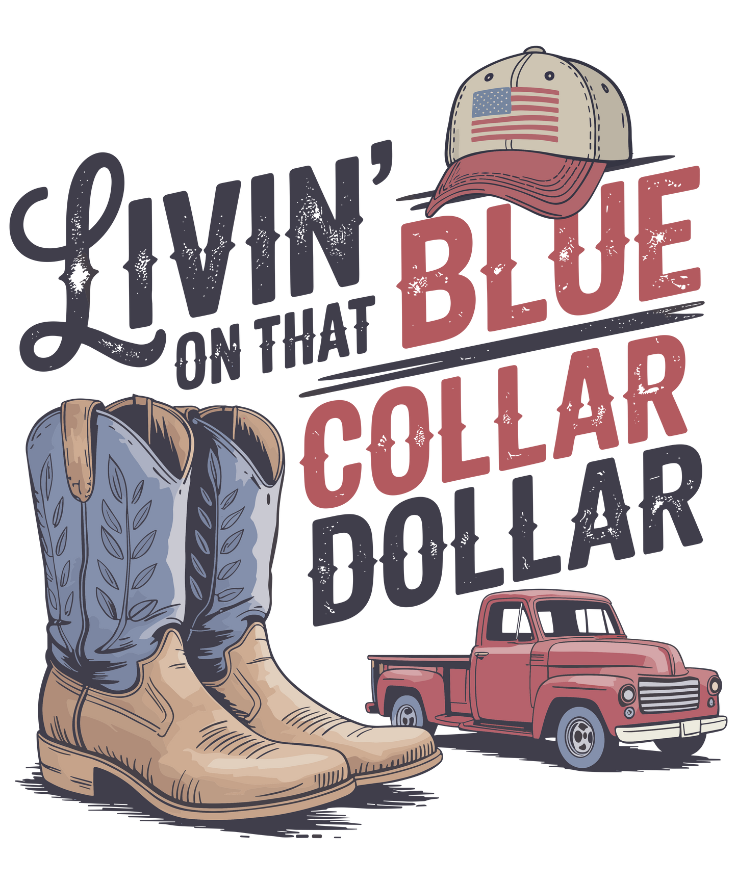 LIVIN ON THAT BLUE COLLAR DOLLAR