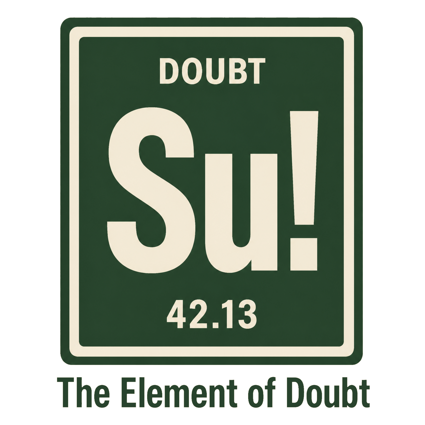THE ELEMENT OF DOUBT
