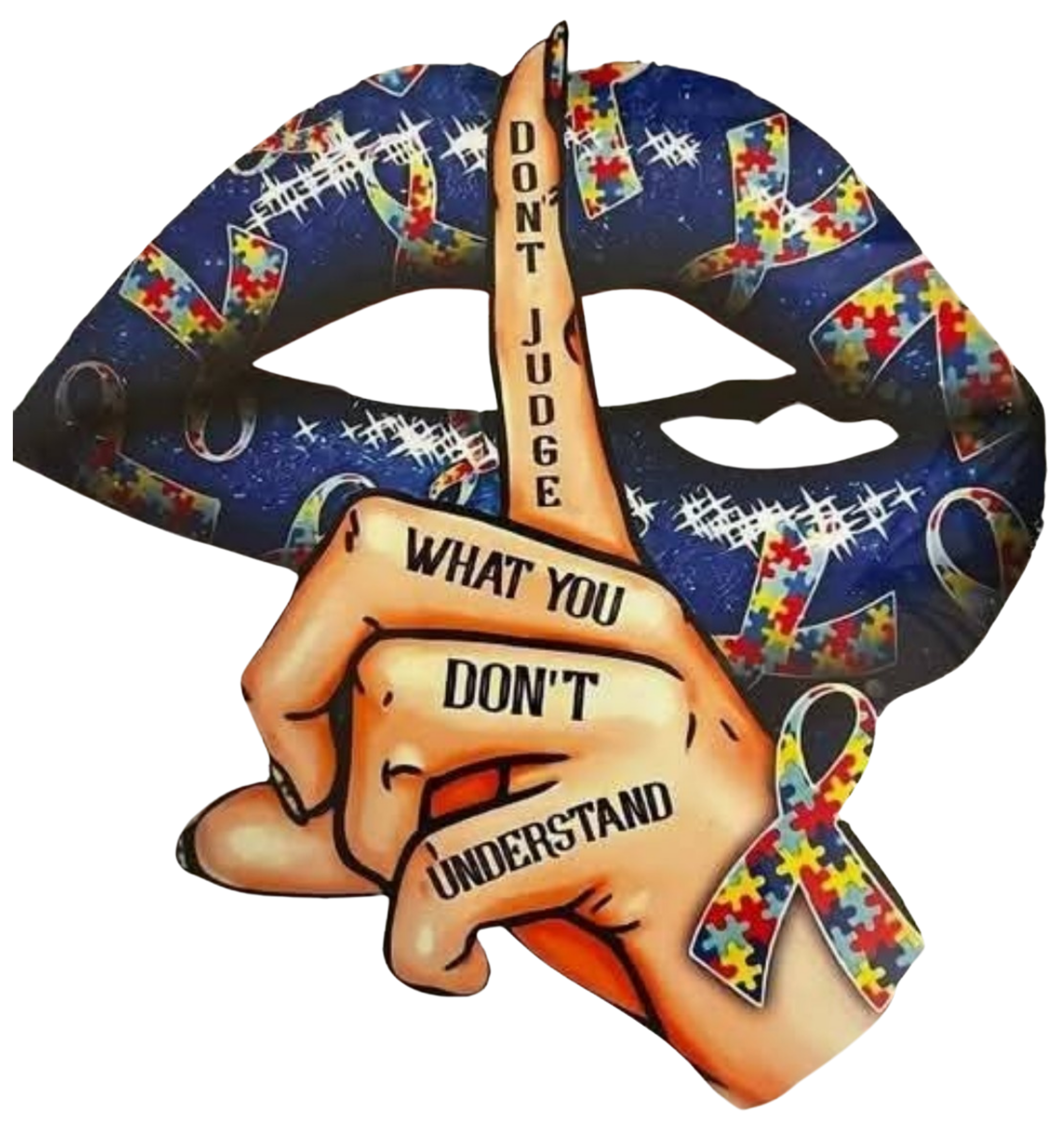 DON'T JUDGE WHAT YOU DON'T UNDERSTAND AUTISM LIPS