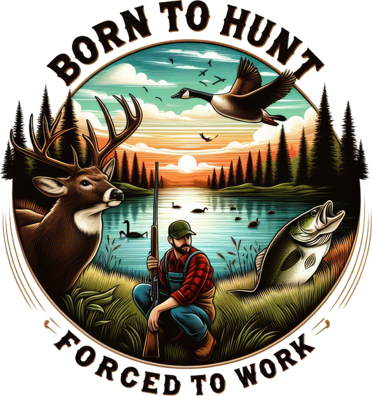 BORN TO HUNT FORCED TO WORK