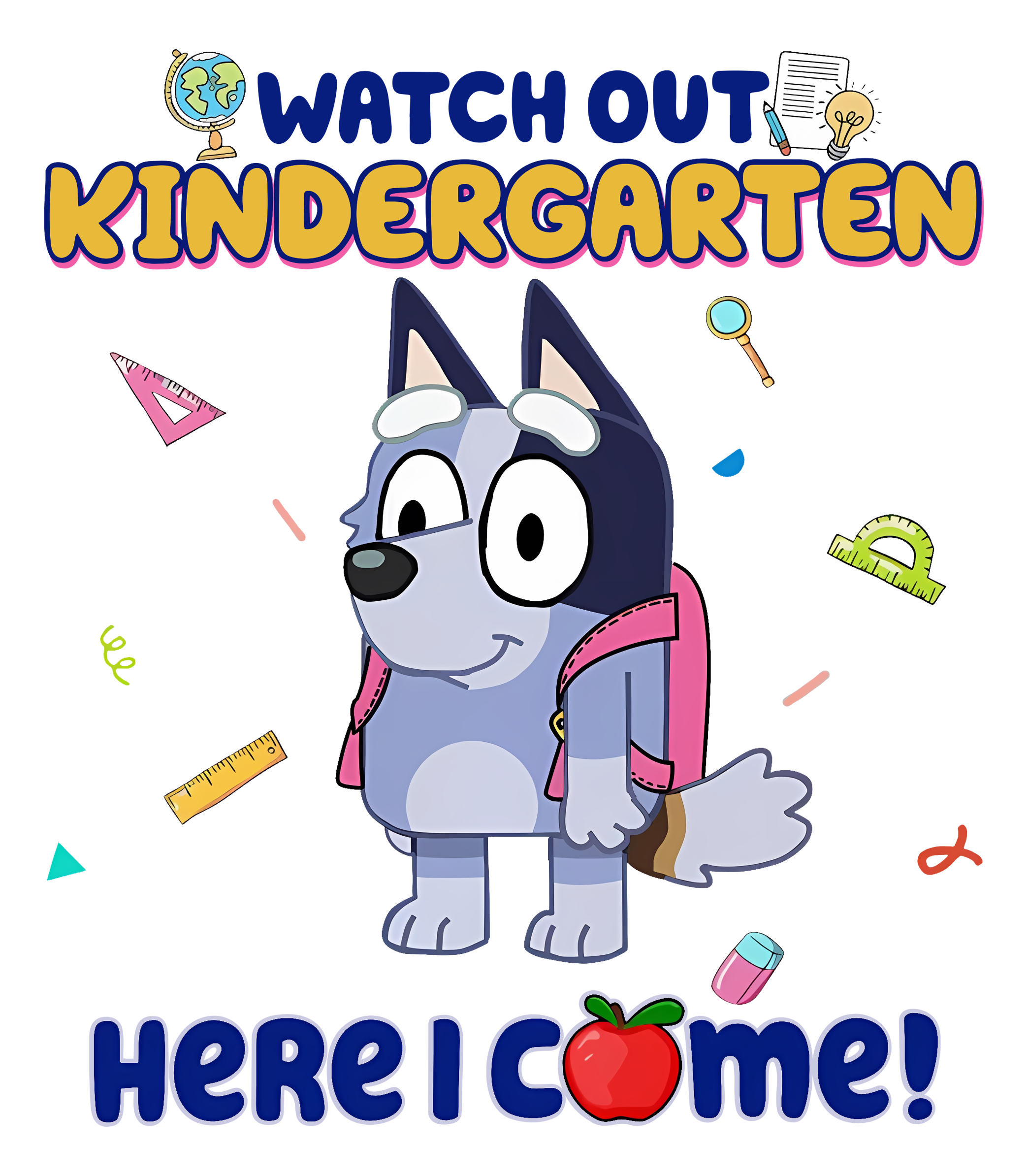 WATCH OUT KINDERGARTEN HERE I COME BLUEY