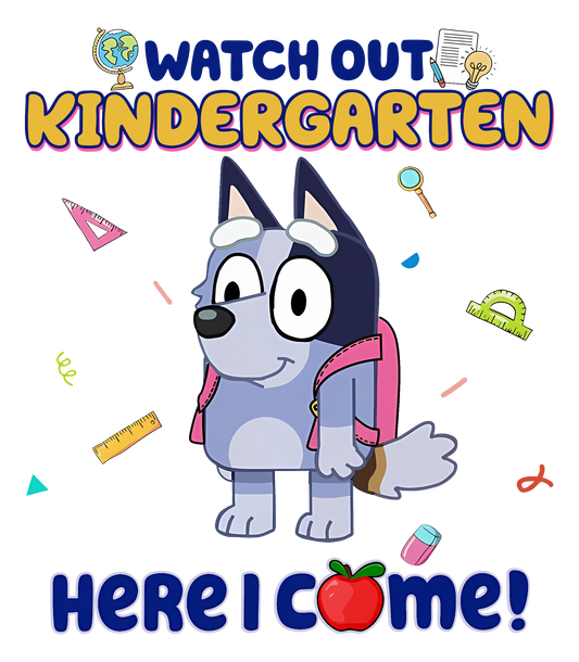 WATCH OUT KINDERGARTEN HERE I COME BLUEY