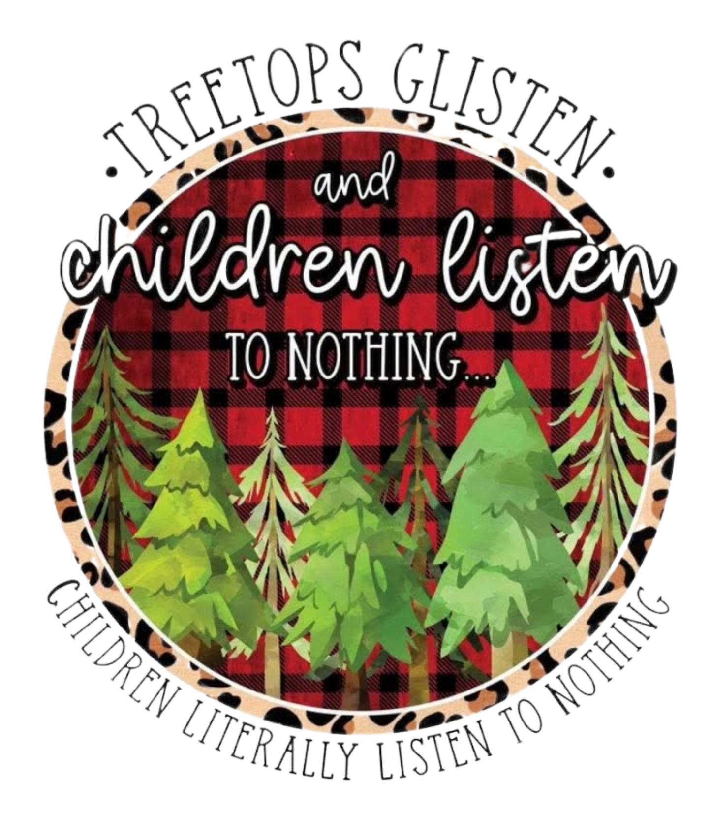 CHILDREN LISTEN TO NOTHING