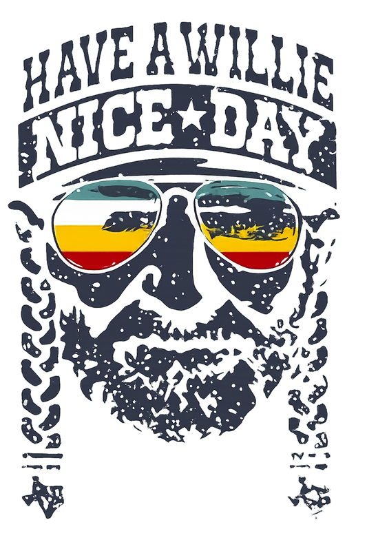 HAVE A WILLIE NICE DAY