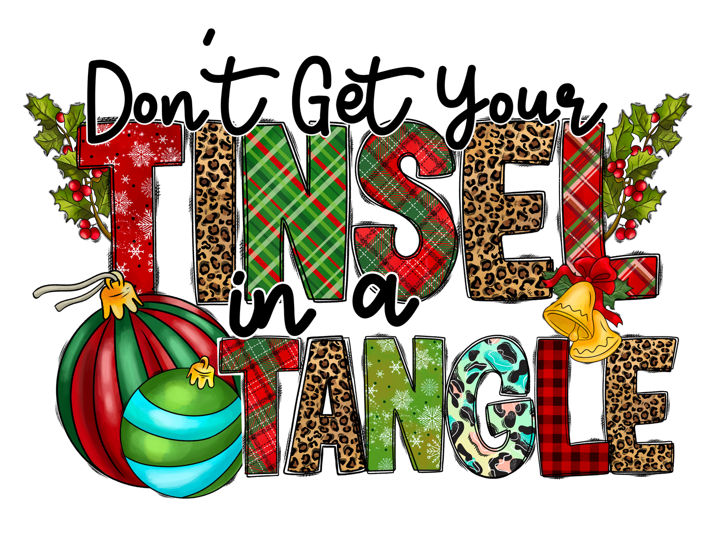 DON'T GET YOUR TINSEL IN A TANGLE