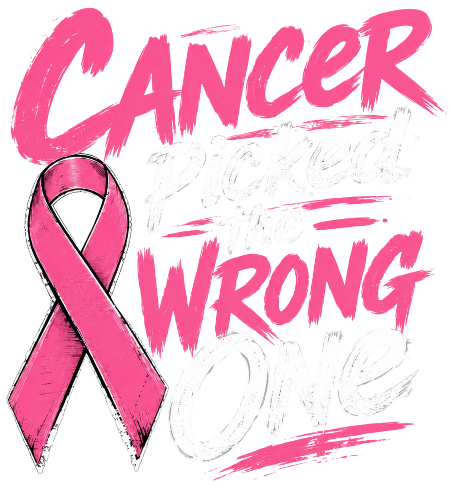 CANCER PICKED THE WRONG ONE