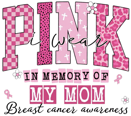 PINK UN MEMORY OF MY MOM