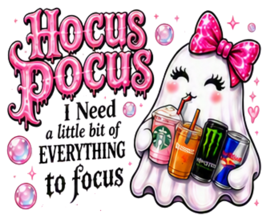 HOCUS POCUS I NEED EVERYTHING TO  FOCUS
