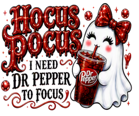 HOCUS POCUS I NEED DR PEPPER TO FOCUS