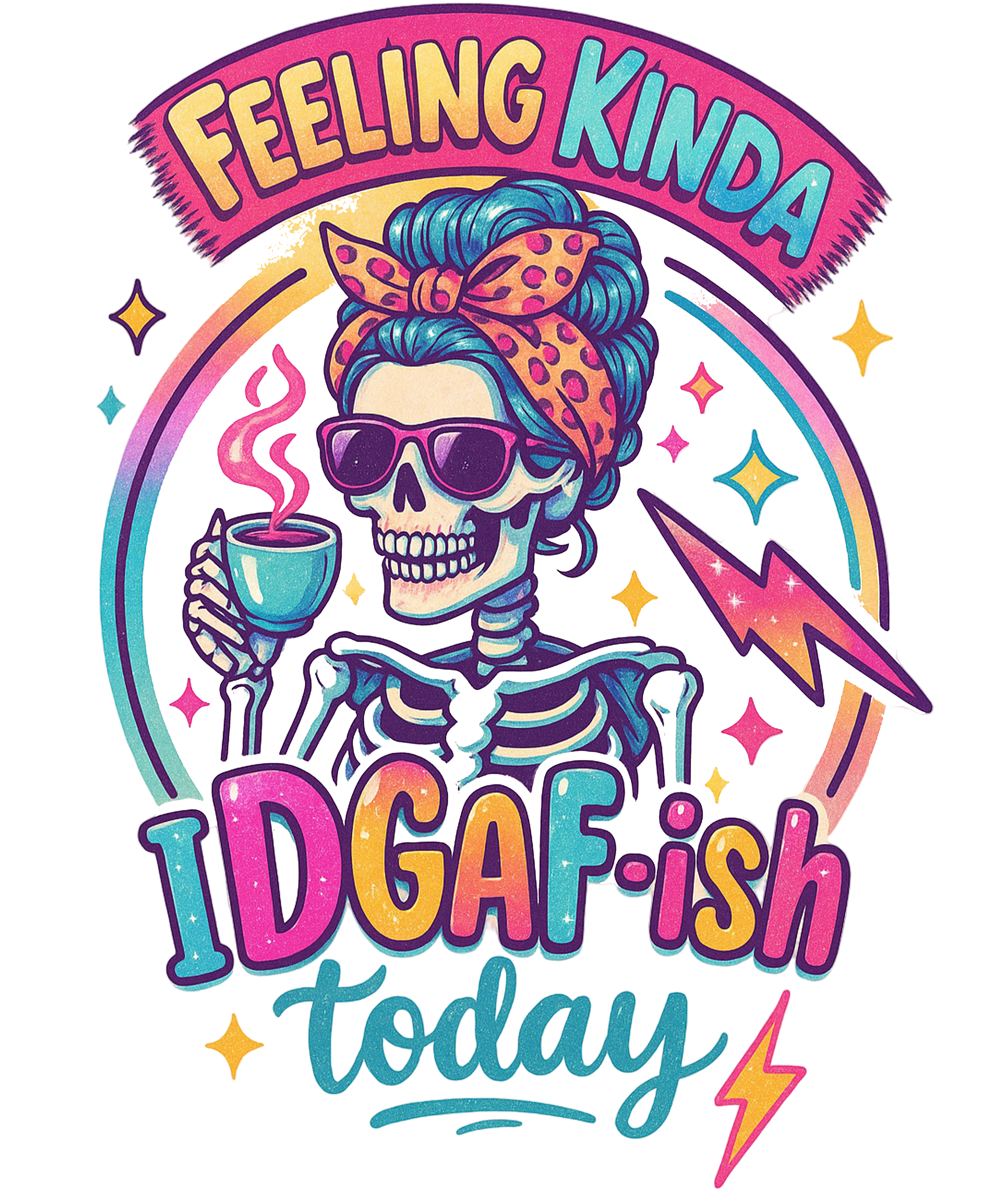 FEELING KINDA IDGAF-ISH