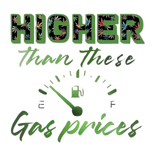 HIGHER THAN THESE GAS PRICES