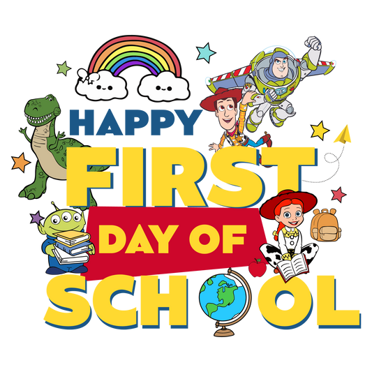 HAPPY FIRST DAY OF SCHOOL TOY STORY