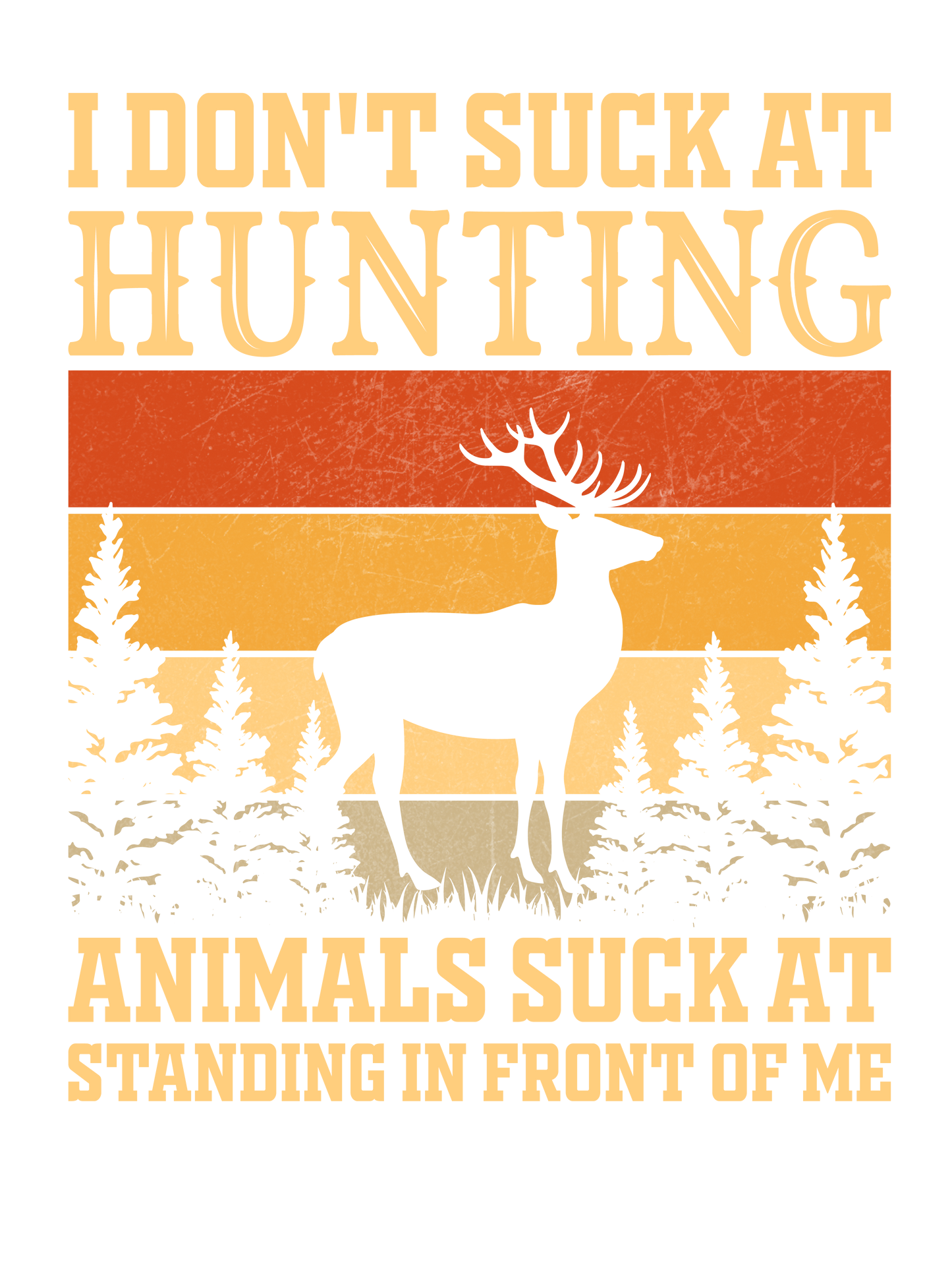 I DON'T SUCK AT HUNTING