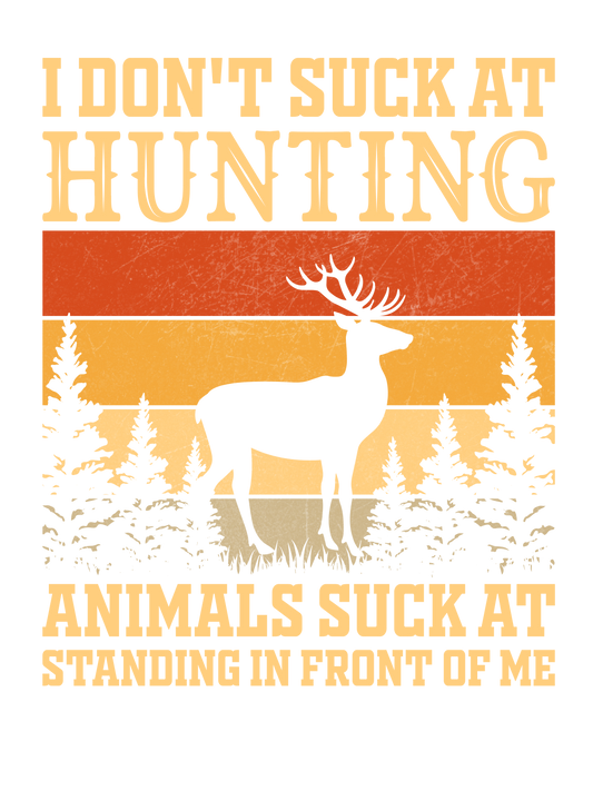 I DON'T SUCK AT HUNTING