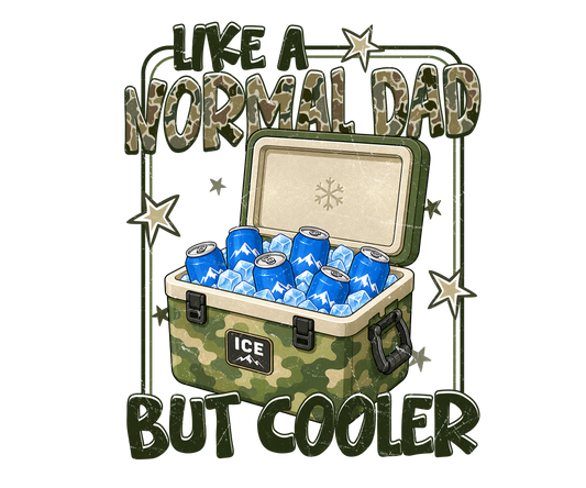 LIKE A NORMAL DAD BUT COOLER