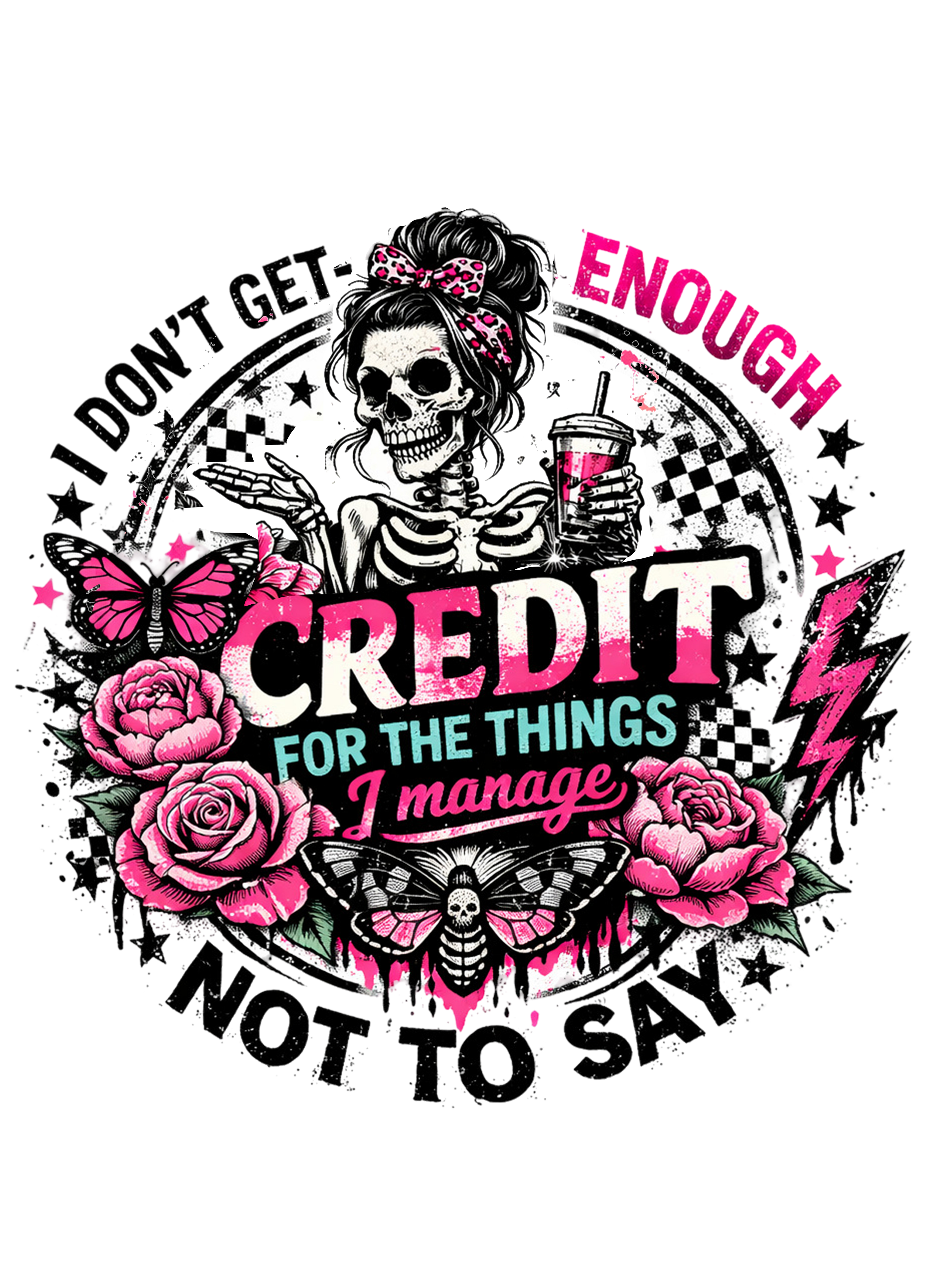 I DON'T GET ENOUGH CREDIT