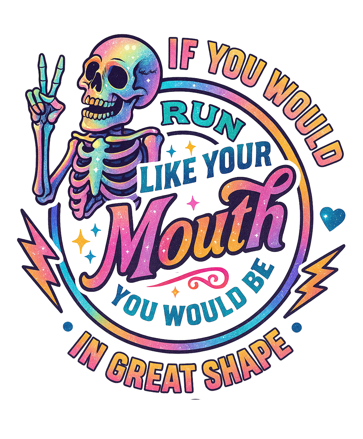 RUN LIKE YOU RUN YOUR MOUTH