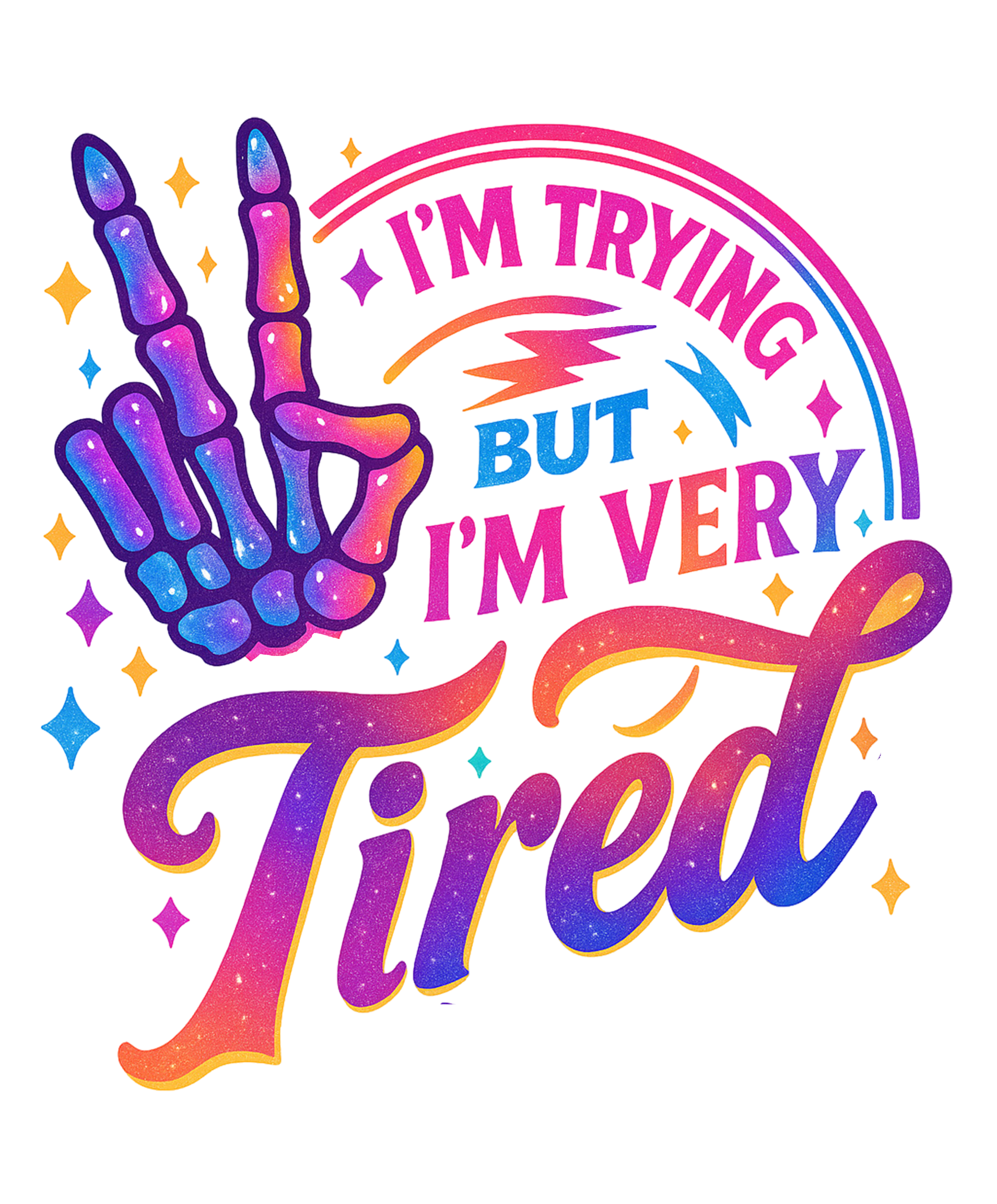 I'M TRYING BUT I'M TIRED