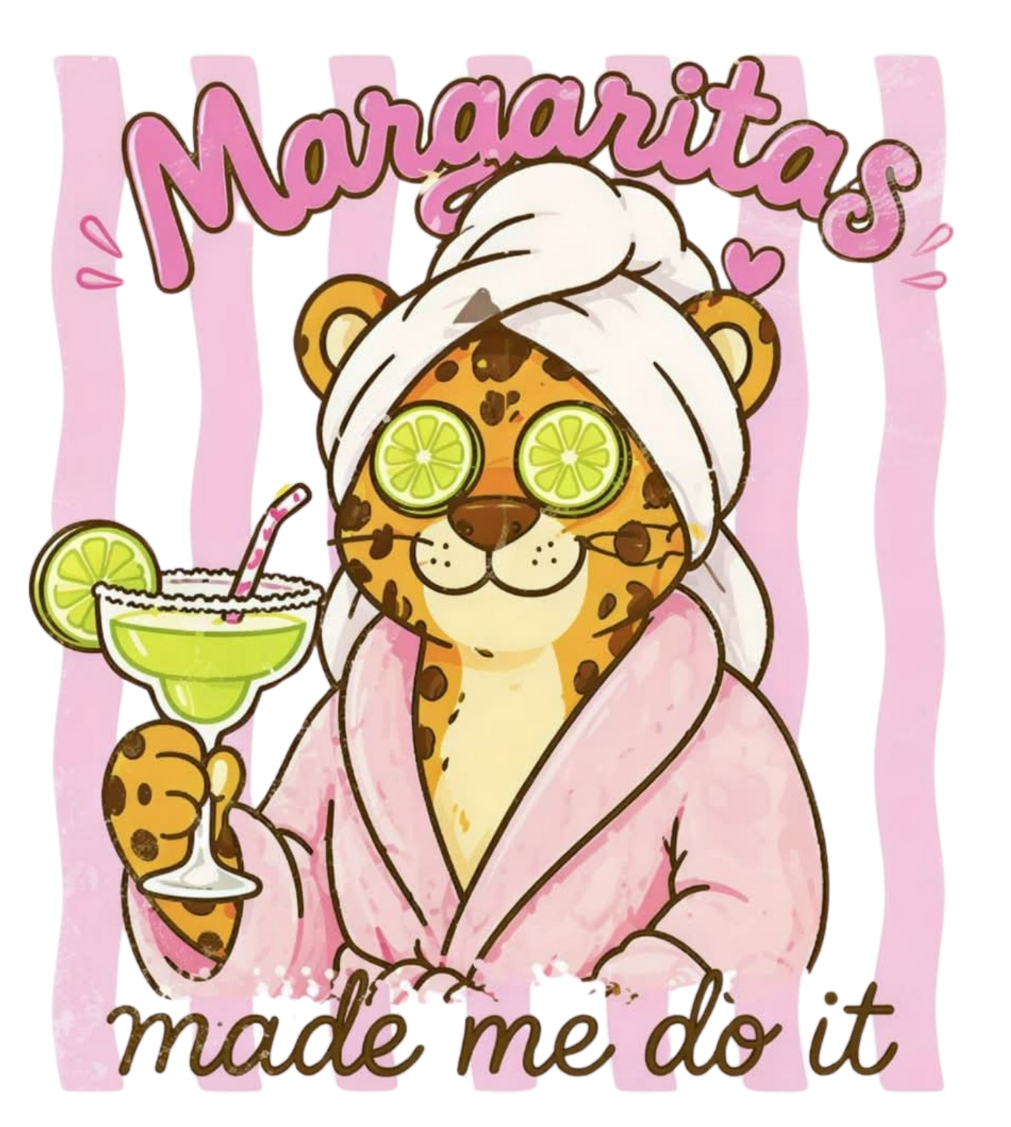 MARGARITAS MADE ME DO IT