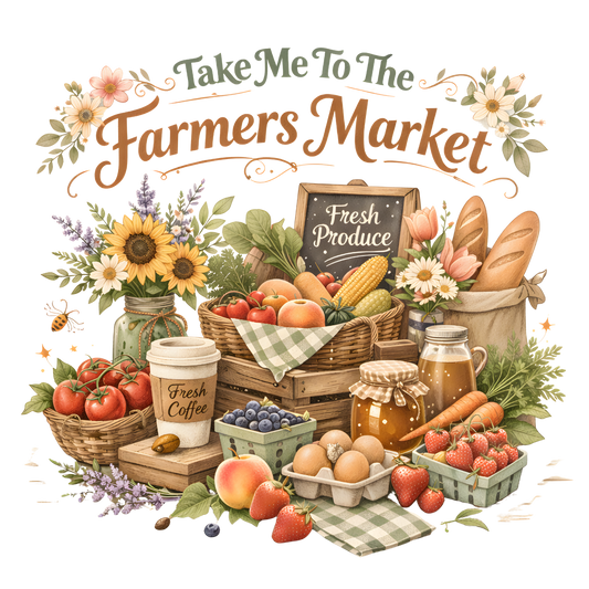 TAKE ME TO THE FARMERS MARKET