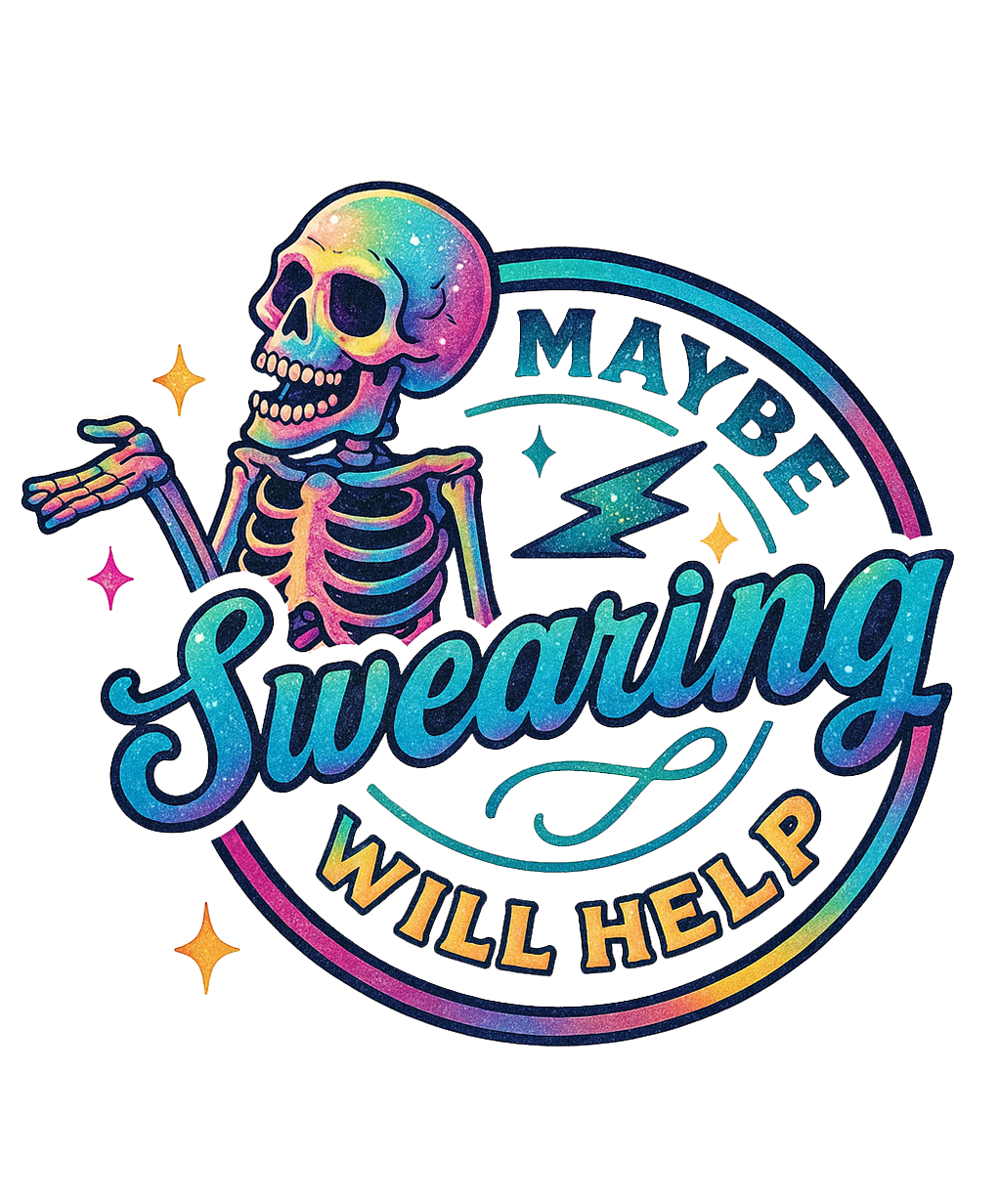 MAYBE SWEARING WILL HELP