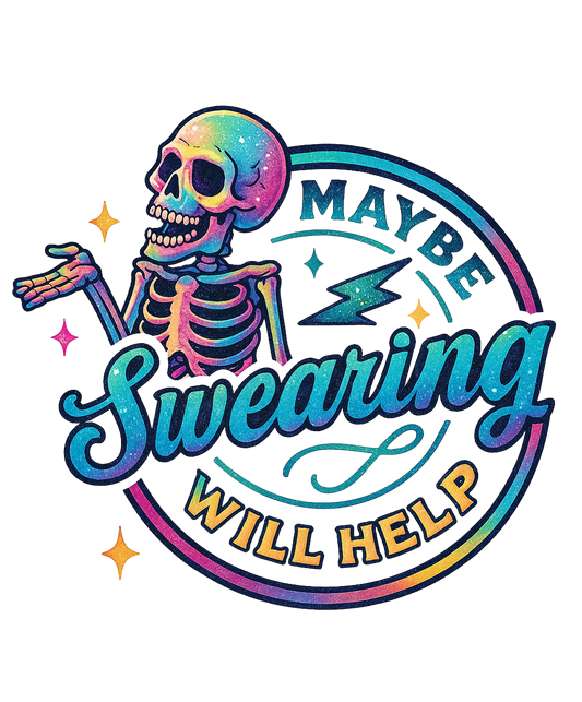 MAYBE SWEARING WILL HELP