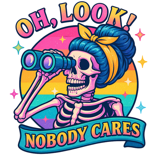 OH LOOK NOBODY CARES