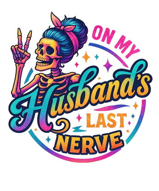 ON MY HUSBANDS LAST NERVE